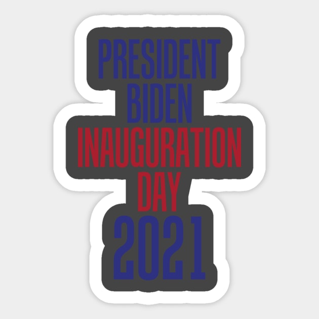 President Biden inauguration day 2021 Sticker by MandeesCloset